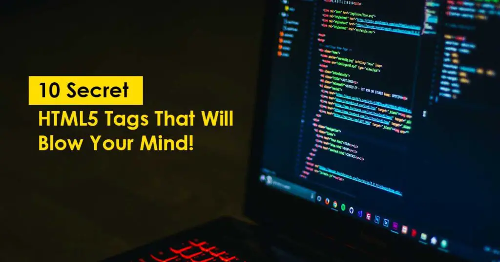 10 Secret HTML5 Tags That Will Blow Your Mind!